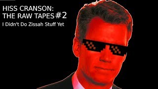 Hiss Cranson: The Raw Tapes - I Didn't Do Zissah Stuff Yet