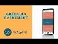 Tuto Wasani - Créer un événement sur mobile