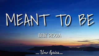 Bebe Rexha - Meant To Be ( Lyrics ) Ft.Florida Georgia Line