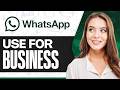How To Use WhatsApp Business (2026): Step-By-Step