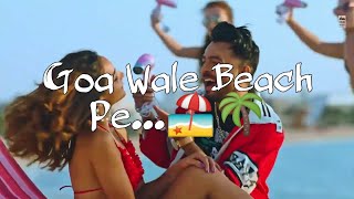 🏖Goa Wale Beach pe... 🌴|| Whtsapp status || Neha kakkar, Tony kakkar, Aditya narayan ||Goa beach