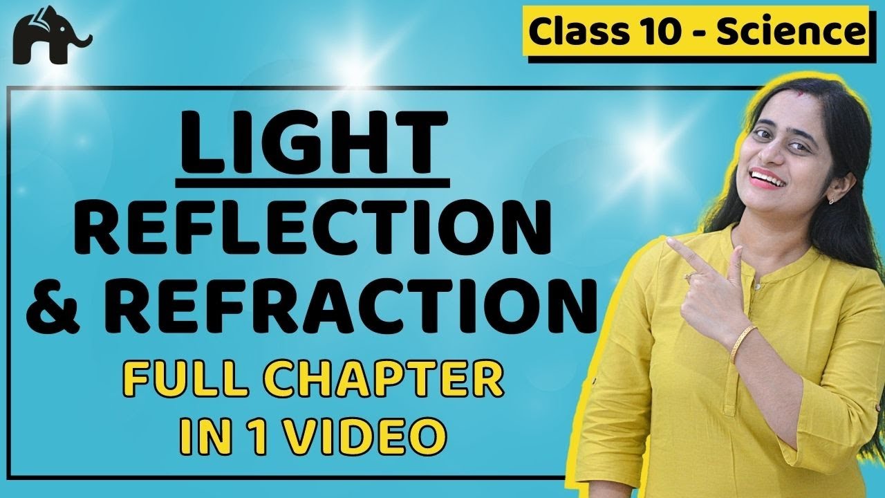 Light Reflections And Refraction | Class 10 Physics | Chapter10 | One ...