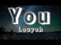 Louyah - you (lyrics)