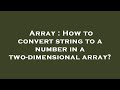 Array : How to convert string to a number in a two-dimensional array?