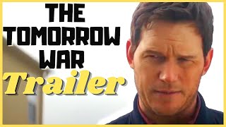 THE TOMORROW WAR Trailer 2 (2021) Chris Pratt