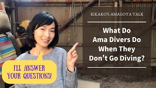 What Ama Divers Do When They Don't Go Diving | Rikako's Amagoya Talk #2