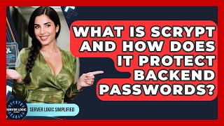 What Is Scrypt And How Does It Protect Backend Passwords? - Server Logic Simplified