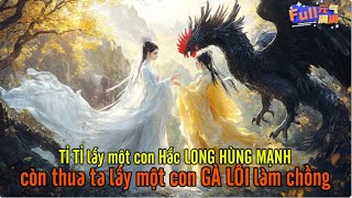 Tỷ tỷ gả cho Hắc Long cường đại nhưng  CÒN CHẲNG BẰNG TA LẤY MỘT CON GÀ NIẾT BÀN THÀNH PHƯỢNG HOÀNG