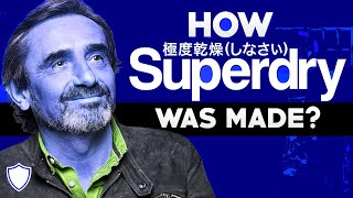 How Superdry Was Made 《 Self-Made Prestige 》Superdry
