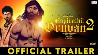 AAYIRATHIL ORUVAN 2 - Official Trailer | Selvaraghavan | Dhanush | Parthiban | Karthi | Yuvan