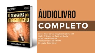 Áudio Livro | O Despertar da Imaginação Neville Goddard | audio completo - livro 06