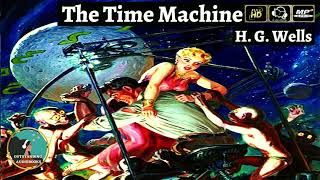 The Time Machine by H. G. Wells - FULL AudioBook 🎧📖