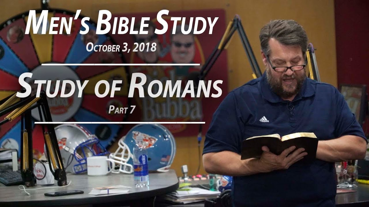 Study Of Romans Pt. 7 - Men's Bible Study By Rick Burgess - Oct. 3 ...