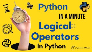 Python In A Minute | Logical Operators In Python - All operators explained