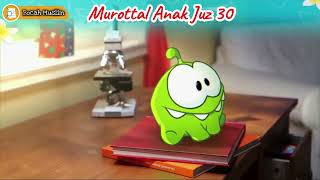 Murottal Juz 30 Merdu Versi Indonesia | Animasi Om Nom Seasons 1 - 4 | Metode Ummi | Bocah Muslim