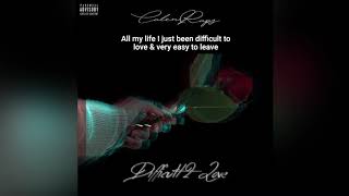 CalenRaps - Difficult 2 Love (Official Audio){Lyrics}