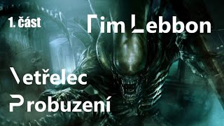 Tim Lebbon - Vetřelec (ALIEN): Probuzení /1. část/ (CZ, Sci-fi/Horor)