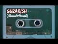 Guzarish || Ghajini Aamir Khan, Asin || A.R. Rahman || Javed Ali, Sonu Nigam (Slowed + Reverb)