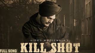 SIDHU MOOSEWALA'S KILL SHOT NEW PUNJABI SONG 2020