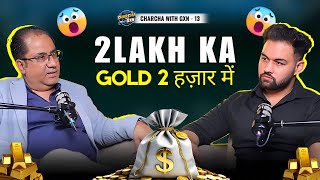 मैंने 2 Lakh का GOLD ₹2000 me बेचकर 100 CRORE का Business banaya 👑 Charcha with Handa Bangles Ep-13