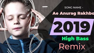 Ae Anurag Rakhbo Ami Kothy Go |Dj High Bass Remix |R.A Creation |Mp3 Song