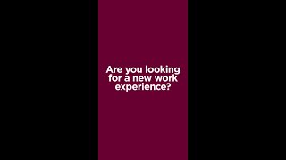 Are you looking for new work experience?