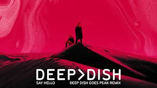 Deep Dish - Say Hello (Deep Dish Goes Peak Remix) (Extended Version) (Visualizer)