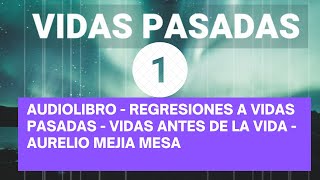 Audiolibro Regresiones a Vidas Pasadas - \