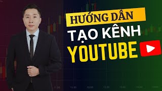 Kênh youtube - tập 1 - Cách tạo kênh youtube