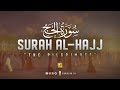 Surah Al-Hajj (الحج|) - Full Heart touching recitation | Calming Quran | Zikrullah TV