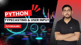 Typecasting & User Input in Python | Python for Beginners