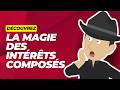 Découvrez la Magie des Intérêts Composés : Votre Argent Peut Travailler Pour Vous !