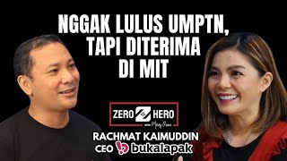 RACHMAT KAIMUDDIN (CEO BUKALAPAK) : RENCANA TUHAN SELALU TIDAK DISANGKA-SANGKA | ZERO TO HERO