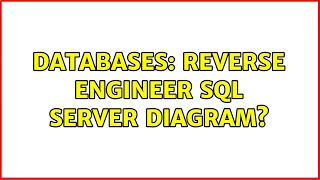Databases: Reverse engineer SQL Server diagram?