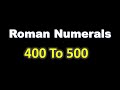 How To Write Roman Numbers From 400 to 500 | Roman Numerals from 400 to 500