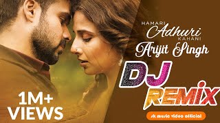 Hamari Adhuri Kahani | DJ Remix | Title Track Full Video | Emraan Hashmi |Vidya Balan | Arijit Singh