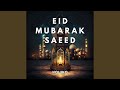 Eid Mubarak Saeed