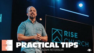 Practical Tips | Pastor Adam Peterson