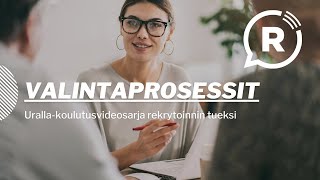 Koulutusvideosarja työnantajille - Rekrytoinnin valintaprosessit