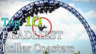 Top 10 DEADLIEST Roller Coasters 2018 YOU WONT BELIEVE EXIST | Scariest Roller Coasters In The World