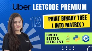 Print Binary Tree (to Matrix) (Medium) | Tree | Top 52 Uber LeetCode Premium Coding Questions