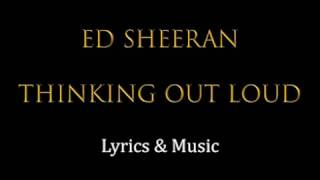 Ed Sheeran THINKING OUT LOUD official lyrics & music