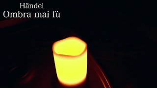 【穏やかになれる「オンブラ・マイ・フ」(ヘンデル)】(作業・リラックス・睡眠BGM) ”Ombra mai fù” Händel piano 三浦コウ