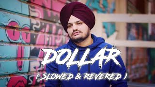 Dollar ( Slowed + Reverb ) - Sidhu Moosewala | Feel The Lo-Fi Mix Punjabi Song