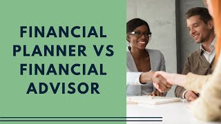 Financial Planner vs Financial Advisor