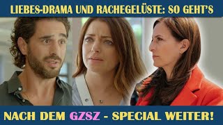 Liebes Drama und Rachegelüste So geht’s nach dem GZSZ Special weiter!