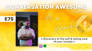 75 - Discovery of the self & taking care of your temple (with Ali)