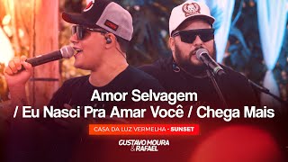 Gustavo Moura e Rafael - Amor selvagem/ Eu Nasci Pra Amar Você/ Chega Mais