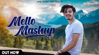 Mello-Mashup || Ankit Thakur || Aashish || JKB Music || New Hindi Mashup 2021