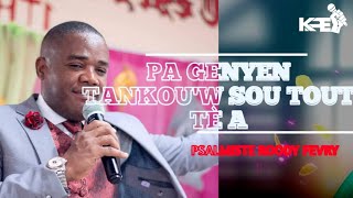 SOU TOUT TÈ A PA GENYEN TANKOU'W BY PSALMISTE ROODY FEVRY ( 4K )